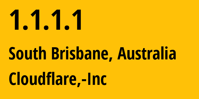 IP-адрес 1.1.1.1 (South Brisbane, Штат Квинсленд, Австралия) определить местоположение, координаты на карте, ISP провайдер AS13335 Cloudflare,-Inc // кто провайдер айпи-адреса 1.1.1.1