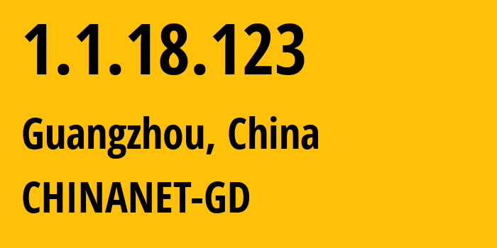 IP-адрес 1.1.18.123 (Гуанчжоу, Гуандун, Китай) определить местоположение, координаты на карте, ISP провайдер AS0 CHINANET-GD // кто провайдер айпи-адреса 1.1.18.123