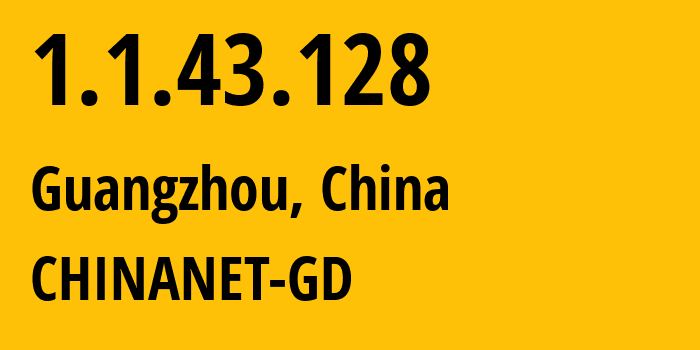 IP-адрес 1.1.43.128 (Гуанчжоу, Гуандун, Китай) определить местоположение, координаты на карте, ISP провайдер AS0 CHINANET-GD // кто провайдер айпи-адреса 1.1.43.128