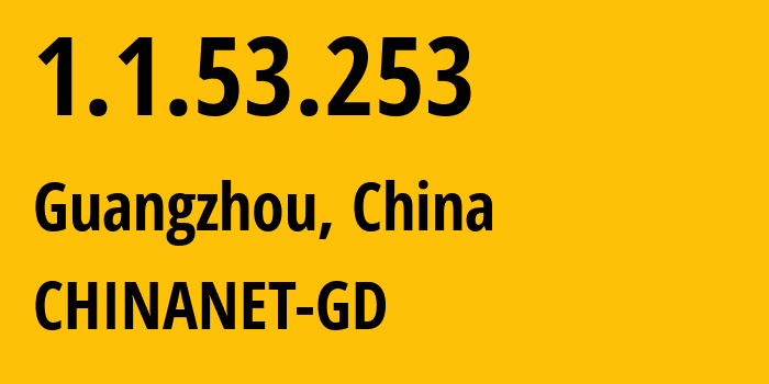 IP-адрес 1.1.53.253 (Гуанчжоу, Гуандун, Китай) определить местоположение, координаты на карте, ISP провайдер AS CHINANET-GD // кто провайдер айпи-адреса 1.1.53.253