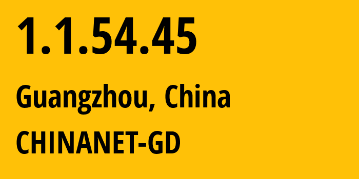 IP-адрес 1.1.54.45 (Гуанчжоу, Гуандун, Китай) определить местоположение, координаты на карте, ISP провайдер AS0 CHINANET-GD // кто провайдер айпи-адреса 1.1.54.45
