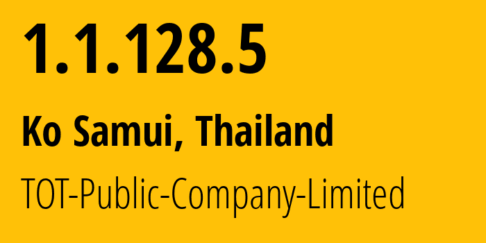 IP-адрес 1.1.128.5 (Ko Samui, Сураттани, Таиланд) определить местоположение, координаты на карте, ISP провайдер AS23969 TOT-Public-Company-Limited // кто провайдер айпи-адреса 1.1.128.5