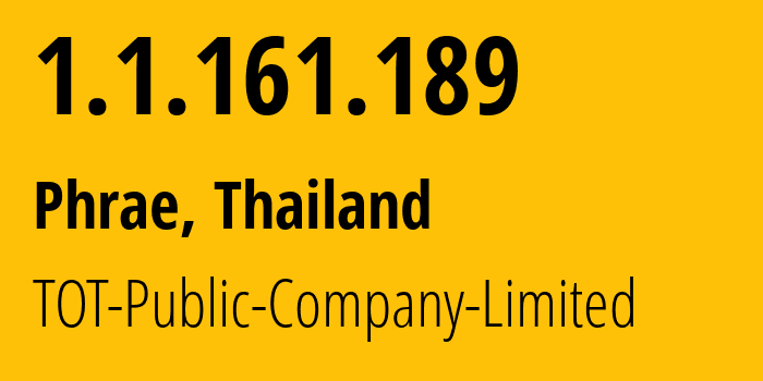 IP-адрес 1.1.161.189 (Пхрае, Пхрэ, Таиланд) определить местоположение, координаты на карте, ISP провайдер AS23969 TOT-Public-Company-Limited // кто провайдер айпи-адреса 1.1.161.189