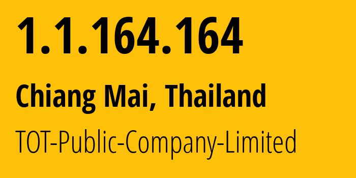 IP-адрес 1.1.164.164 (Чианг-Май, Чиангмай, Таиланд) определить местоположение, координаты на карте, ISP провайдер AS23969 TOT-Public-Company-Limited // кто провайдер айпи-адреса 1.1.164.164