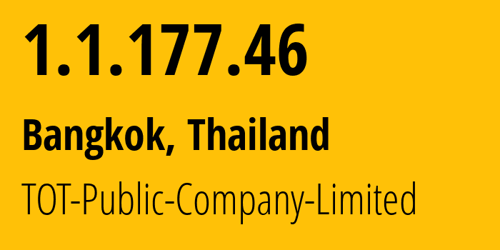 IP-адрес 1.1.177.46 (Бангкок, Бангкок, Таиланд) определить местоположение, координаты на карте, ISP провайдер AS23969 TOT-Public-Company-Limited // кто провайдер айпи-адреса 1.1.177.46