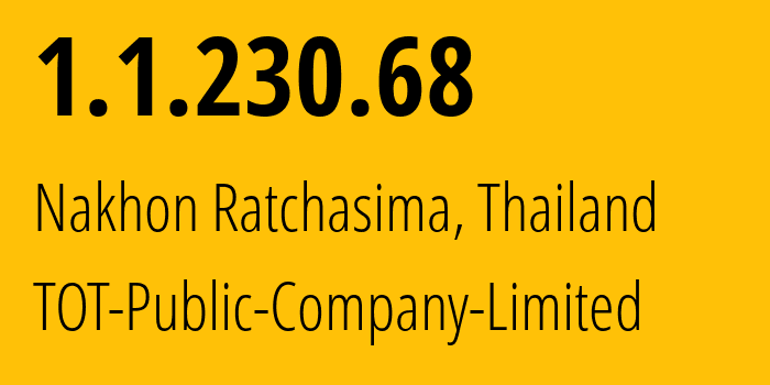 IP-адрес 1.1.230.68 (Накхонратчасима, Накхонратчасима, Таиланд) определить местоположение, координаты на карте, ISP провайдер AS23969 TOT-Public-Company-Limited // кто провайдер айпи-адреса 1.1.230.68