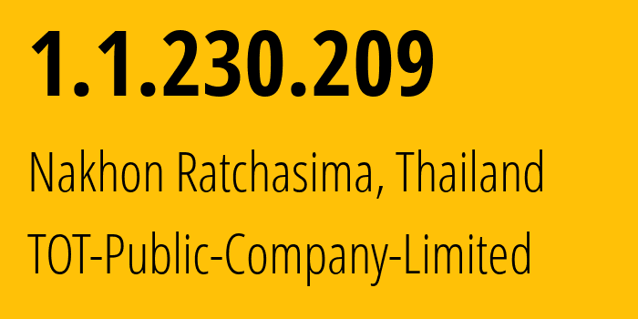 IP-адрес 1.1.230.209 (Накхонратчасима, Накхонратчасима, Таиланд) определить местоположение, координаты на карте, ISP провайдер AS23969 TOT-Public-Company-Limited // кто провайдер айпи-адреса 1.1.230.209