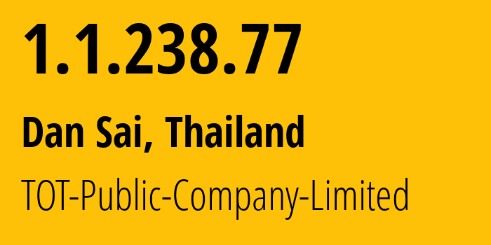 IP address 1.1.238.77 get location, coordinates on map, ISP provider AS23969 TOT-Public-Company-Limited // who is provider of ip address 1.1.238.77, whose IP address