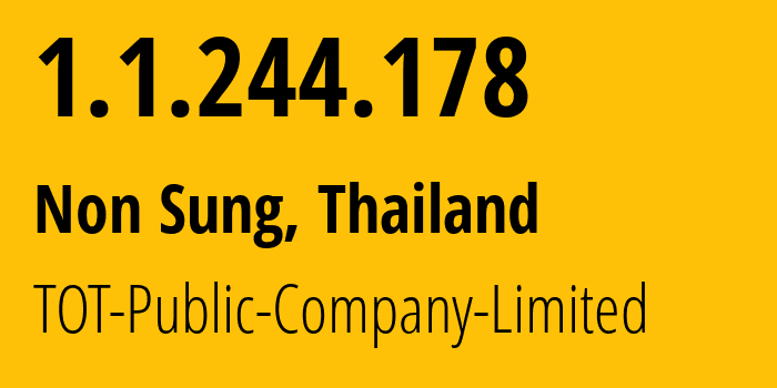 IP-адрес 1.1.244.178 (Non Sung, Накхонратчасима, Таиланд) определить местоположение, координаты на карте, ISP провайдер AS23969 TOT-Public-Company-Limited // кто провайдер айпи-адреса 1.1.244.178