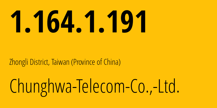 IP address 1.164.1.191 (Zhongli District, Taoyuan, Taiwan (Province of China)) get location, coordinates on map, ISP provider AS3462 Chunghwa-Telecom-Co.,-Ltd. // who is provider of ip address 1.164.1.191, whose IP address