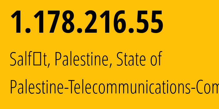 IP-адрес 1.178.216.55 (Salfīt, Salfit Governorate, Палестинские территории) определить местоположение, координаты на карте, ISP провайдер AS12975 Palestine-Telecommunications-Company // кто провайдер айпи-адреса 1.178.216.55