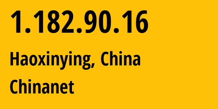 IP address 1.182.90.16 (Haoxinying, Inner Mongolia, China) get location, coordinates on map, ISP provider AS4134 Chinanet // who is provider of ip address 1.182.90.16, whose IP address