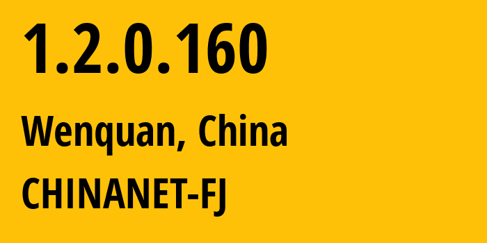 IP-адрес 1.2.0.160 (Wenquan, Фуцзянь, Китай) определить местоположение, координаты на карте, ISP провайдер AS CHINANET-FJ // кто провайдер айпи-адреса 1.2.0.160