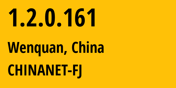 IP address 1.2.0.161 (Wenquan, Fujian, China) get location, coordinates on map, ISP provider AS CHINANET-FJ // who is provider of ip address 1.2.0.161, whose IP address