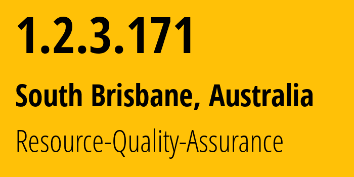 IP address 1.2.3.171 (South Brisbane, Queensland, Australia) get location, coordinates on map, ISP provider AS0 Resource-Quality-Assurance // who is provider of ip address 1.2.3.171, whose IP address