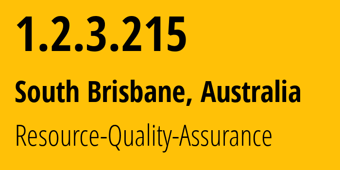 IP address 1.2.3.215 (South Brisbane, Queensland, Australia) get location, coordinates on map, ISP provider AS Resource-Quality-Assurance // who is provider of ip address 1.2.3.215, whose IP address