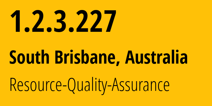 IP-адрес 1.2.3.227 (South Brisbane, Квинсленд, Австралия) определить местоположение, координаты на карте, ISP провайдер AS Resource-Quality-Assurance // кто провайдер айпи-адреса 1.2.3.227