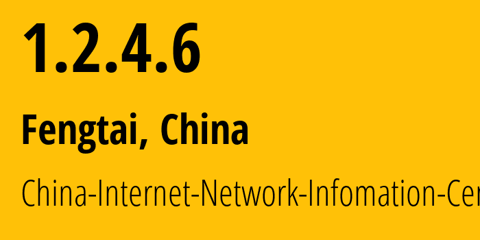 IP-адрес 1.2.4.6 (Fengtai, Beijing, Китай) определить местоположение, координаты на карте, ISP провайдер AS24151 China-Internet-Network-Infomation-Center // кто провайдер айпи-адреса 1.2.4.6