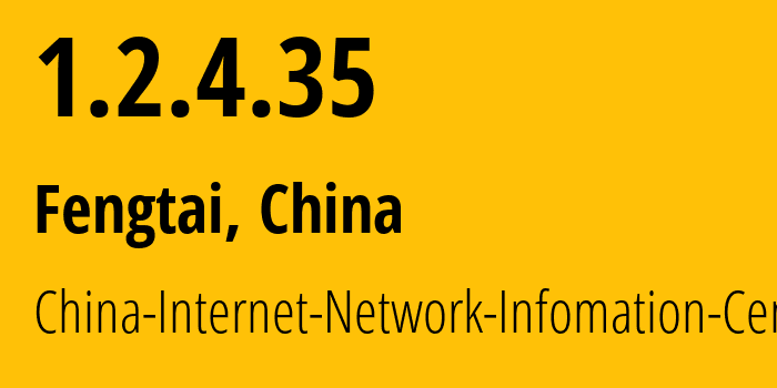 IP-адрес 1.2.4.35 (Fengtai, Beijing, Китай) определить местоположение, координаты на карте, ISP провайдер AS24151 China-Internet-Network-Infomation-Center // кто провайдер айпи-адреса 1.2.4.35