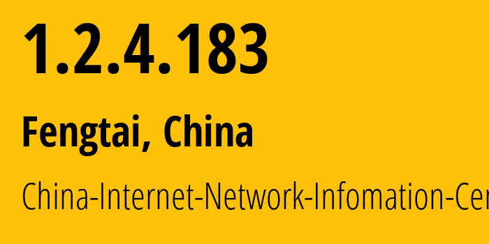 IP-адрес 1.2.4.183 (Fengtai, Beijing, Китай) определить местоположение, координаты на карте, ISP провайдер AS24151 China-Internet-Network-Infomation-Center // кто провайдер айпи-адреса 1.2.4.183