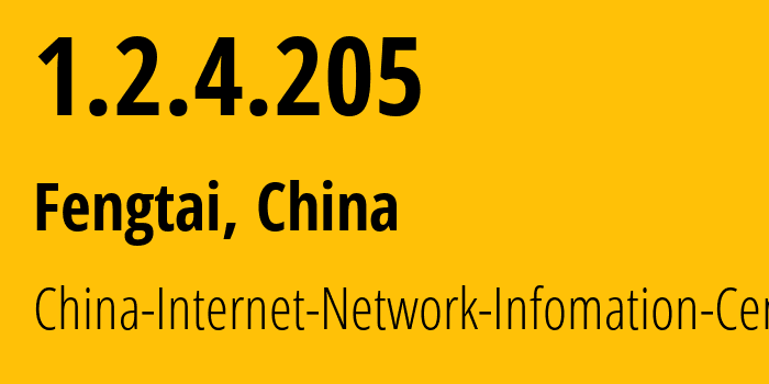 IP-адрес 1.2.4.205 (Fengtai, Beijing, Китай) определить местоположение, координаты на карте, ISP провайдер AS24151 China-Internet-Network-Infomation-Center // кто провайдер айпи-адреса 1.2.4.205