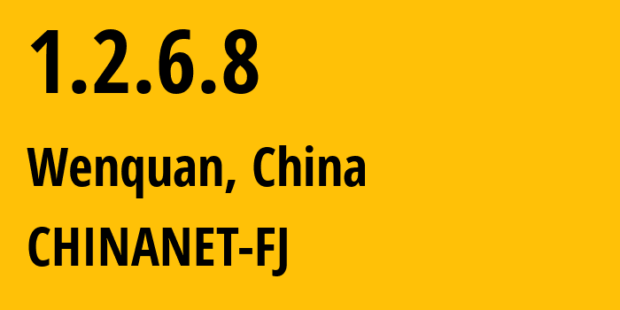IP-адрес 1.2.6.8 (Wenquan, Фуцзянь, Китай) определить местоположение, координаты на карте, ISP провайдер AS0 CHINANET-FJ // кто провайдер айпи-адреса 1.2.6.8