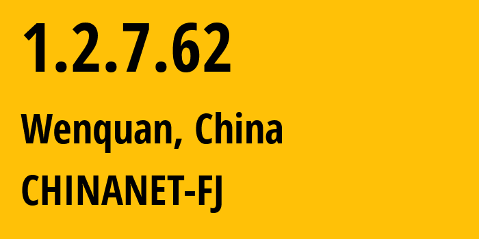 IP-адрес 1.2.7.62 (Wenquan, Фуцзянь, Китай) определить местоположение, координаты на карте, ISP провайдер AS0 CHINANET-FJ // кто провайдер айпи-адреса 1.2.7.62