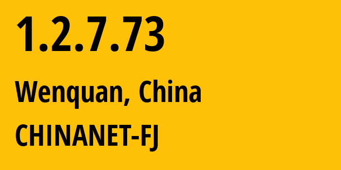 IP-адрес 1.2.7.73 (Wenquan, Фуцзянь, Китай) определить местоположение, координаты на карте, ISP провайдер AS0 CHINANET-FJ // кто провайдер айпи-адреса 1.2.7.73