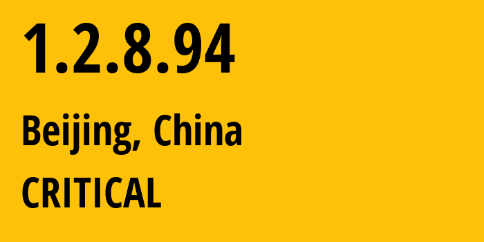 IP address 1.2.8.94 (Beijing, Beijing, China) get location, coordinates on map, ISP provider AS CRITICAL // who is provider of ip address 1.2.8.94, whose IP address