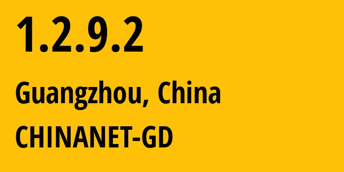 IP-адрес 1.2.9.2 (Гуанчжоу, Гуандун, Китай) определить местоположение, координаты на карте, ISP провайдер AS CHINANET-GD // кто провайдер айпи-адреса 1.2.9.2