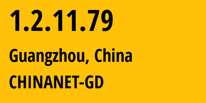 IP address 1.2.11.79 (Guangzhou, Guangdong, China) get location, coordinates on map, ISP provider AS CHINANET-GD // who is provider of ip address 1.2.11.79, whose IP address