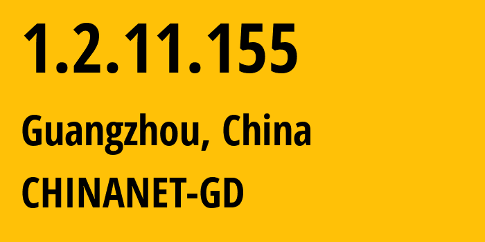 IP-адрес 1.2.11.155 (Гуанчжоу, Гуандун, Китай) определить местоположение, координаты на карте, ISP провайдер AS0 CHINANET-GD // кто провайдер айпи-адреса 1.2.11.155