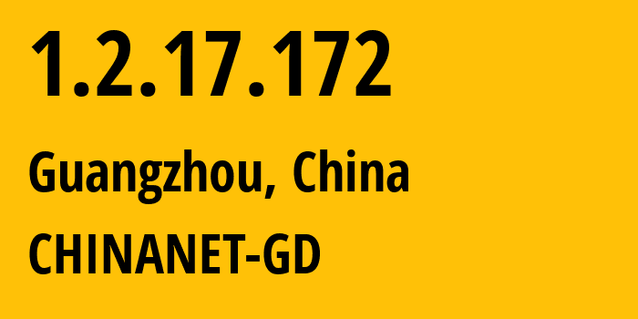 IP-адрес 1.2.17.172 (Гуанчжоу, Гуандун, Китай) определить местоположение, координаты на карте, ISP провайдер AS0 CHINANET-GD // кто провайдер айпи-адреса 1.2.17.172