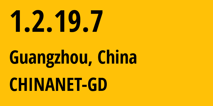 IP-адрес 1.2.19.7 (Гуанчжоу, Гуандун, Китай) определить местоположение, координаты на карте, ISP провайдер AS0 CHINANET-GD // кто провайдер айпи-адреса 1.2.19.7