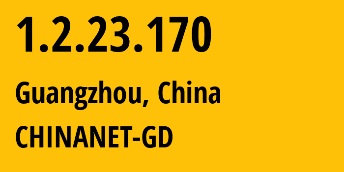 IP-адрес 1.2.23.170 (Гуанчжоу, Гуандун, Китай) определить местоположение, координаты на карте, ISP провайдер AS0 CHINANET-GD // кто провайдер айпи-адреса 1.2.23.170