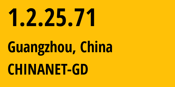 IP address 1.2.25.71 get location, coordinates on map, ISP provider AS0 CHINANET-GD // who is provider of ip address 1.2.25.71, whose IP address