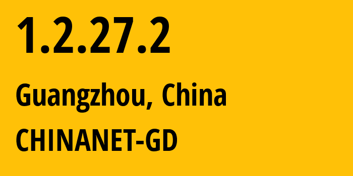 IP-адрес 1.2.27.2 (Гуанчжоу, Гуандун, Китай) определить местоположение, координаты на карте, ISP провайдер AS0 CHINANET-GD // кто провайдер айпи-адреса 1.2.27.2