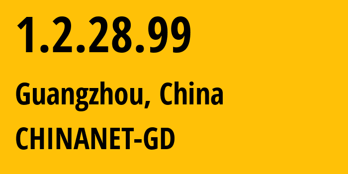 IP-адрес 1.2.28.99 (Гуанчжоу, Гуандун, Китай) определить местоположение, координаты на карте, ISP провайдер AS CHINANET-GD // кто провайдер айпи-адреса 1.2.28.99