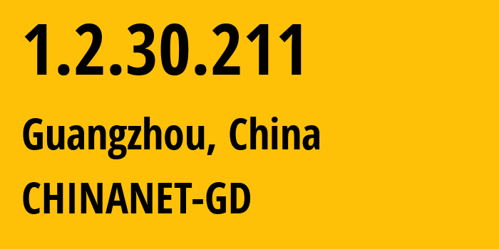IP-адрес 1.2.30.211 (Гуанчжоу, Гуандун, Китай) определить местоположение, координаты на карте, ISP провайдер AS CHINANET-GD // кто провайдер айпи-адреса 1.2.30.211