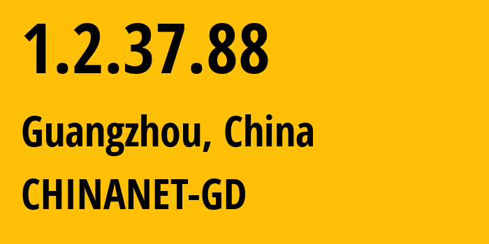 IP address 1.2.37.88 (Guangzhou, Guangdong, China) get location, coordinates on map, ISP provider AS CHINANET-GD // who is provider of ip address 1.2.37.88, whose IP address