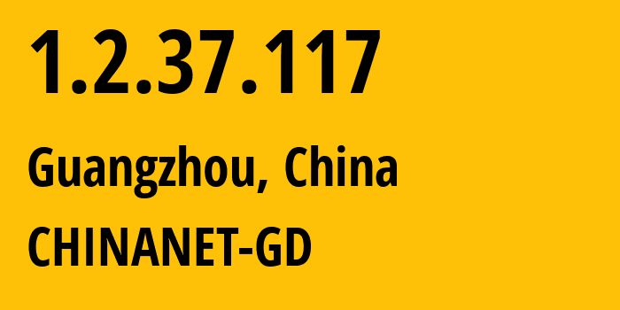 IP-адрес 1.2.37.117 (Гуанчжоу, Гуандун, Китай) определить местоположение, координаты на карте, ISP провайдер AS CHINANET-GD // кто провайдер айпи-адреса 1.2.37.117