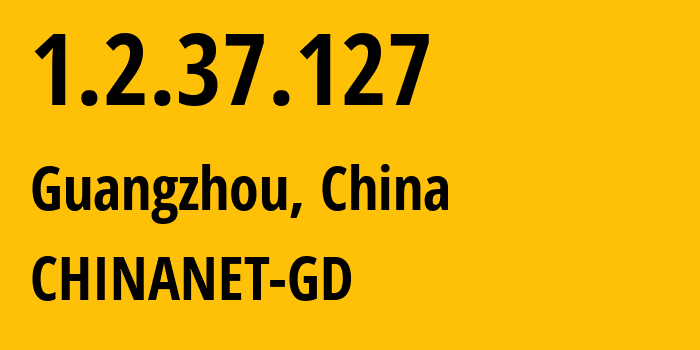 IP address 1.2.37.127 get location, coordinates on map, ISP provider AS0 CHINANET-GD // who is provider of ip address 1.2.37.127, whose IP address