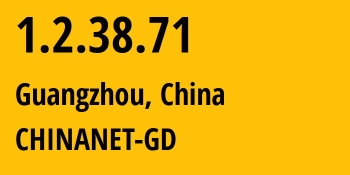 IP-адрес 1.2.38.71 (Гуанчжоу, Гуандун, Китай) определить местоположение, координаты на карте, ISP провайдер AS CHINANET-GD // кто провайдер айпи-адреса 1.2.38.71