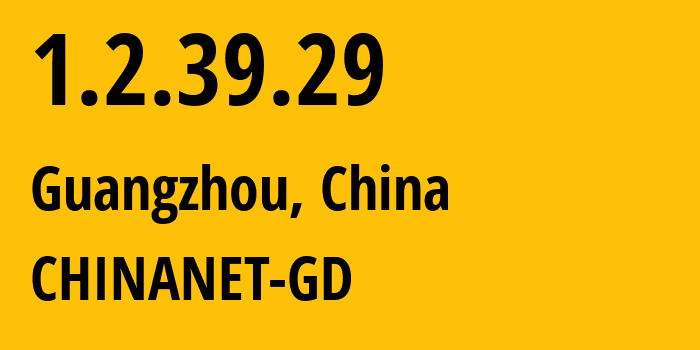 IP address 1.2.39.29 get location, coordinates on map, ISP provider AS0 CHINANET-GD // who is provider of ip address 1.2.39.29, whose IP address