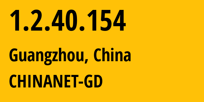 IP address 1.2.40.154 (Guangzhou, Guangdong, China) get location, coordinates on map, ISP provider AS0 CHINANET-GD // who is provider of ip address 1.2.40.154, whose IP address
