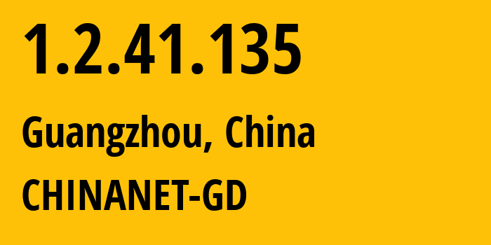 IP address 1.2.41.135 (Guangzhou, Guangdong, China) get location, coordinates on map, ISP provider AS CHINANET-GD // who is provider of ip address 1.2.41.135, whose IP address