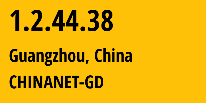 IP-адрес 1.2.44.38 (Гуанчжоу, Гуандун, Китай) определить местоположение, координаты на карте, ISP провайдер AS CHINANET-GD // кто провайдер айпи-адреса 1.2.44.38