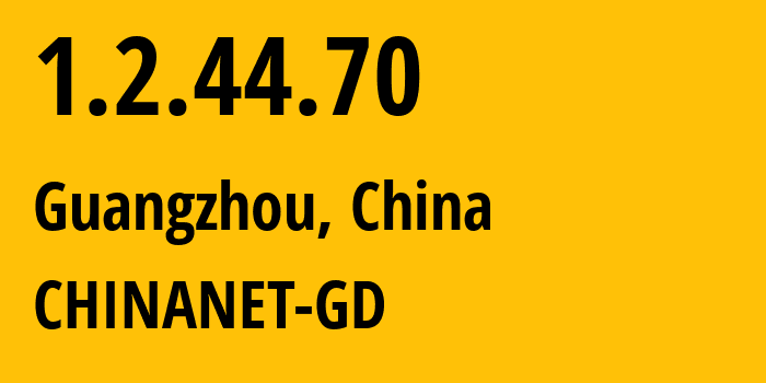 IP address 1.2.44.70 get location, coordinates on map, ISP provider AS0 CHINANET-GD // who is provider of ip address 1.2.44.70, whose IP address