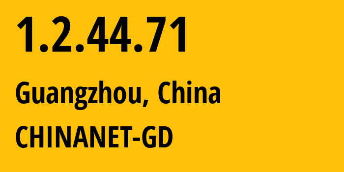 IP-адрес 1.2.44.71 (Гуанчжоу, Гуандун, Китай) определить местоположение, координаты на карте, ISP провайдер AS CHINANET-GD // кто провайдер айпи-адреса 1.2.44.71