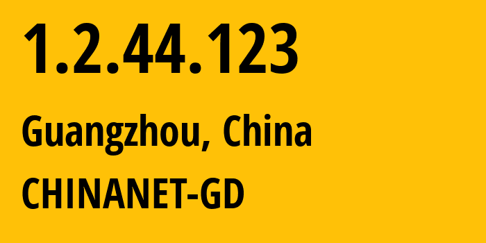 IP-адрес 1.2.44.123 (Гуанчжоу, Гуандун, Китай) определить местоположение, координаты на карте, ISP провайдер AS CHINANET-GD // кто провайдер айпи-адреса 1.2.44.123